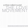A Tribe Called Quest - The Love Movement Lyrics and Tracklist | Genius