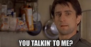 Famous-Movie-Qoutes-1976-Taxi-Driver-You-Talkin-To-Me | Famous movies ...