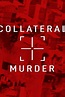 Collateral Murder (2010) — The Movie Database (TMDB)
