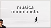 MUSICA MINIMALISTA - YouTube