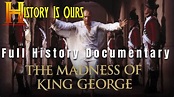 Royal Deaths And Diseases: The Madness Of George III | History Is Ours ...