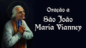 Oração a São João Maria Vianney - 4 de agosto - YouTube