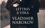 Lettres à Véra, Vladimir Nabokov | Le Devoir