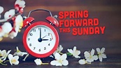 Get Ready to 'Spring Forward' with Coming Shift to Daylight Savings ...