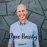 87. Dave Harvey // The Power of Testimonies