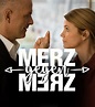 Merz gegen Merz - ZDFmediathek