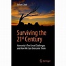 Book review: ‘Surviving the 21st Century: Humanity’s Ten Great ...