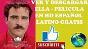 VER Y DESCARGAR GRATIS 2019 | ELLA - PELÍCULA COMPLETA HD EN ESPAÑOL ...