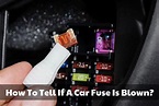 How To Tell If A Car Fuse Is Blown? - Brads Cartunes