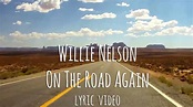Willie Nelson - On The Road Again (Lyric Video) - YouTube Music