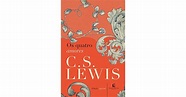 Os quatro amores by C.S. Lewis