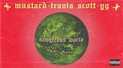 Dangerous World - DJ Mustard Testo della canzone