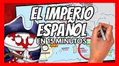 El IMPERIO ESPAÑOL en 15 minutos con MAPAS - YouTube