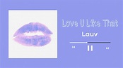 Love U Like That (Lyrics) || Lauv - YouTube