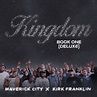 Maverick City Music & Kirk Franklin’s ‘Kingdom Book One Deluxe’ Is ...