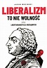 Jakub Wozinski – Liberalizm to nie wolność.Libertarianizm dla ...