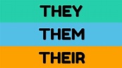 They, them, their — why some people use these pronouns instead of he or ...