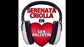 Serenata Criolla en San Valentin - Varios Artistas (Full Album) - YouTube