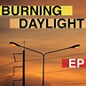 Burning Daylight - Burning Daylight - EP | iHeart