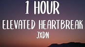 jxdn - Elevated Heartbreak (1 HOUR/Lyrics) - YouTube