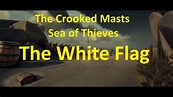 The White Flag - Crooked Masts Riddle Guide - Sea of Thieves - YouTube