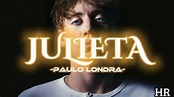 JULIETA-PAULO LONDRA |LETRA| - YouTube
