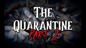 "The Quarantine" Part 2 - YouTube