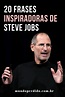 20 Frases inspiradoras de Steve Jobs – Mundo Perdido