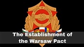 The establishment of the Warsaw Pact: an overview | History revision ...