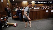 Oscar Pistorius Removes His Artificial Legs at Sentencing Hearing - The ...