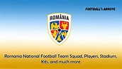 Romania National Football Team 2022/2023 Squad, Players, Stadium, Kits ...