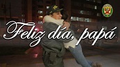Día del Padre: este es el homenaje en video de la Policía Nacional del ...