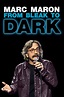 Marc Maron: From Bleak to Dark (2023) - Posters — The Movie Database (TMDB)