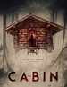 New Trailer & Poster For Chilling Horror Film, THE CABIN!