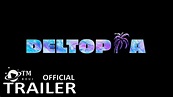 Deltopia (2023) Official Trailer 1080p - YouTube