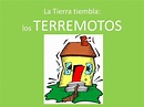 La tierra tiembla: los TERREMOTOS | PPT