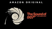 The Sound of 007 - Amazon Prime Video Documentary - Where To Watch