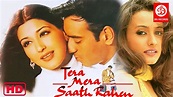 Tera Mera Saath Rahen Bollywood Superhit Movie Ajay Devgan & Sonali ...