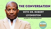 The Conversation with Dr Robert Livingston - YouTube