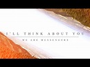 We Are Messengers - "I'll Think About You" (Official Lyric Video) - YouTube