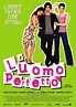 L'uomo perfetto - Film (2005) - MYmovies.it