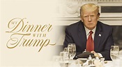 SEE THE TRAILER: New Documentary ‘My Dinner With Trump’ Puts Viewers At ...