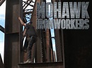 Watch Mohawk Ironworkers | Prime Video