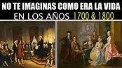 Como era la vida en el año 1700 - YouTube