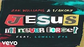 Zak Williams & 1/Akord - Jesus I'll Never Forget (Live) ft. Lowell Pye ...