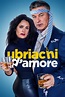 Ubriachi d'amore - Film | Recensione, dove vedere streaming online