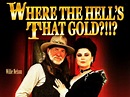 Where the Hell's That Gold? (1988) - Rotten Tomatoes