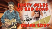 Duane Eddy - Forty Miles Of Bad Road - YouTube