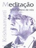 Meditação - A Luz Dentro de Nós - Jiddu Krishnamurti (O Significado ...