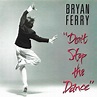 Bryan Ferry – Don't Stop The Dance (1985, Vinyl) - Discogs